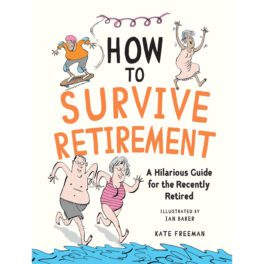 How to Survive Retirement Book