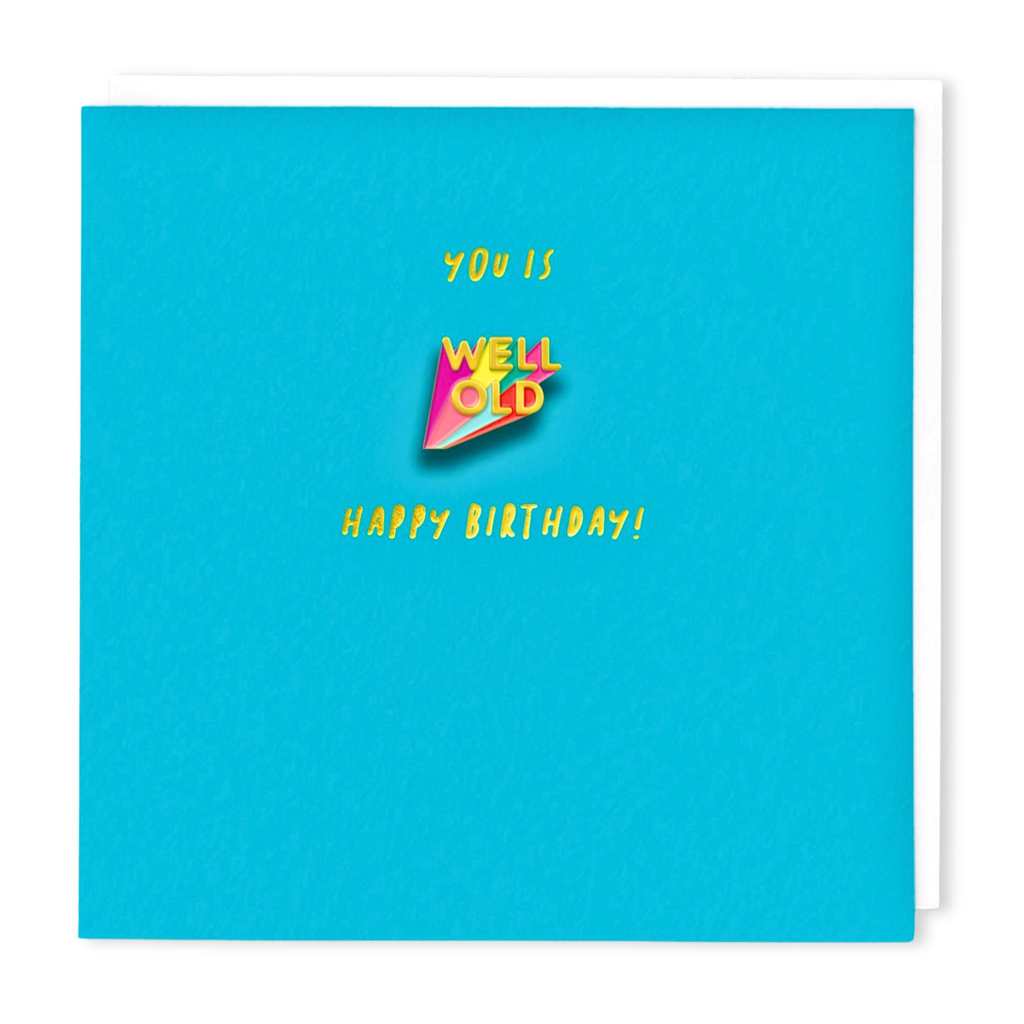 Well Old | Greeting Card With Pin Badge